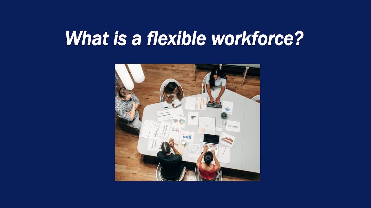 What is a flexible workforce?