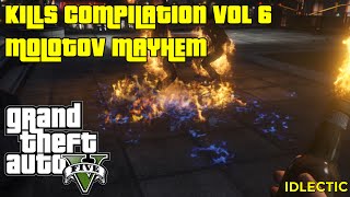 GTA 5 Brutal Kills Compilation Vol 6 Molotov Mayhe