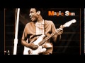 Magic Sam ~ ''What Have I Done Wrong Stop! ''&''You're Hurting Me''(Electric Chicago Blues 1968)