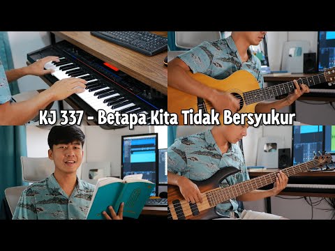 KJ 337 - Betapa Kita Tidak Bersyukur