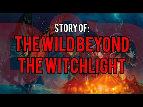 The Wild Beyond The Witchlight: Dungeons and Dragons Story Explained