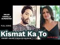 Kismat Ka To Full Song Kaler Chhalla Satnam Kalwan New Song Release 2022