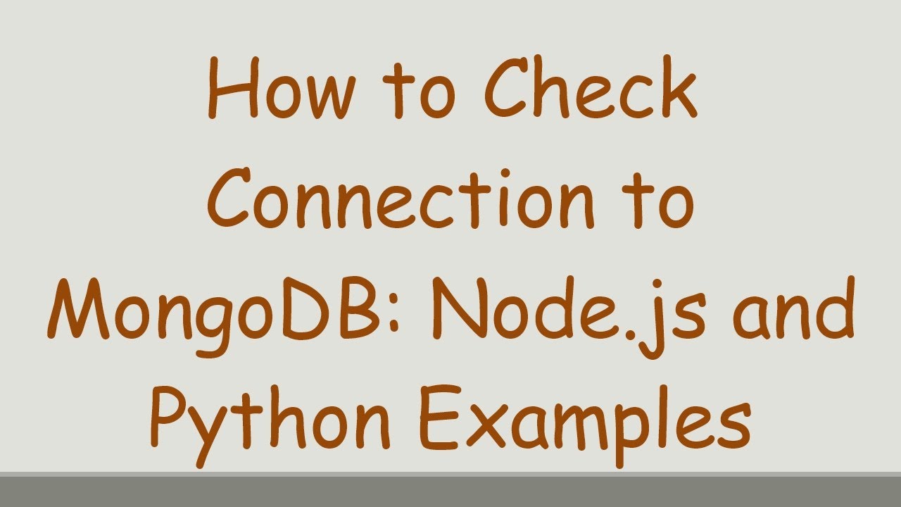 How to Check Connection to MongoDB: Node.js and Python Examples