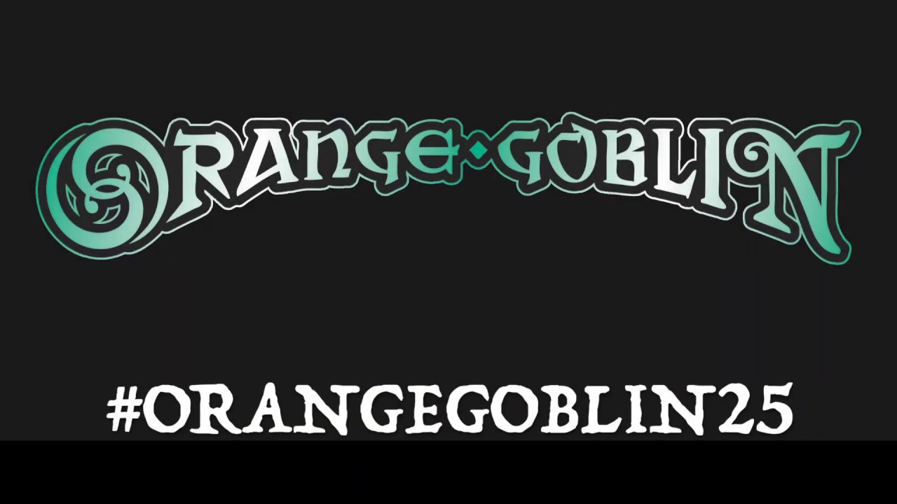 #orangegoblin25 - YouTube