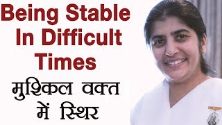 Being Stable in Difficult Times: Part 1: Subtitles English: BK Shivani