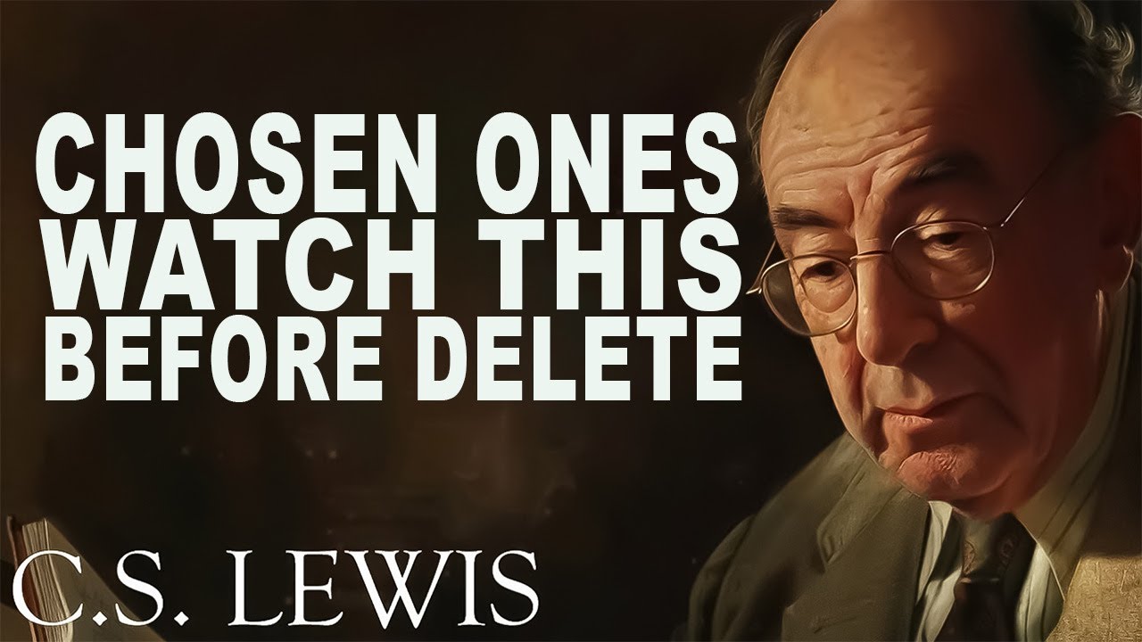 CHOSEN ONES: DO IT or DIE – God Is Waiting. Final Step! | C.S. Lewis