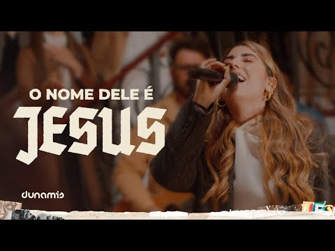 O Nome Dele é Jesus | Dunamis Music