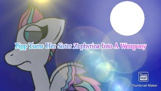 Pipp Turns Her Sister Zephyrina Into A Werepony