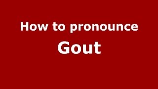 How to pronounce Gout