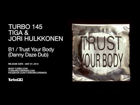 Tiga & Jori Hulkkonen - Trust Your Body (Danny Daze Dub)