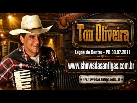TON OLIVEIRA – LAGOA DE DENTRO - PB | 30/07/2011 | SHOW AO VIVO