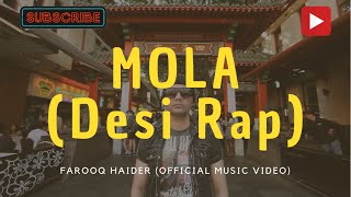 Mola | Farooq Haider | Desi Rap | Official Video