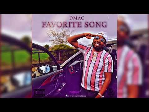 Dmac - Favorite Song (prod by HudsonMadeIt)