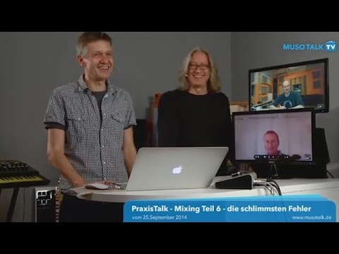 PraxisTalk: MixingTeil 6 - die schlimmsten Fehler beim Abmischen.