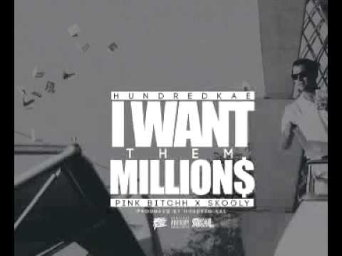 Huncho Kae ft. Pink Bitchh & Skooly - I Want Them Millions