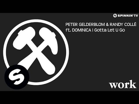 Peter Gelderblom & Randy Colle ft. Dominica - I Gotta Let U Go (OUT NOW)