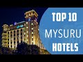 Top 10 Best Hotels To Visit In Mysuru India English