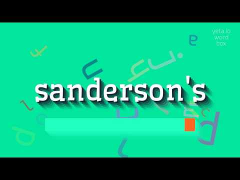 How to say "sanderson's"! (High Quality Voices)