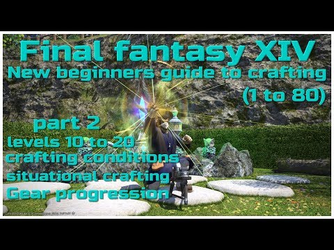 Final fantasy XIV New players Beginners crafting guide level 10 to 20 (2019)