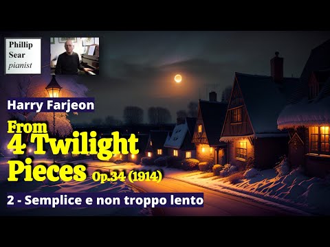 Harry Farjeon: 4 Twilight Pieces, Op.34: 2 - Semplice e non troppo lento
