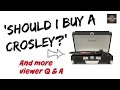 VIEWER Q & A: Should I buy a Crosley turntable? + ...