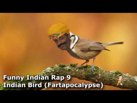 Funny Indian Rap 9 - Indian Bird (Fartocalypse) (With lyrics)