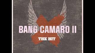 Bang Camaro - The Hit