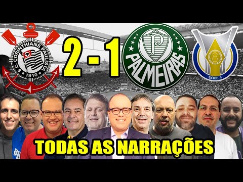 Todas as narrações - Corinthians 2 x 1 Palmeiras | Campeonato Brasileiro 2021