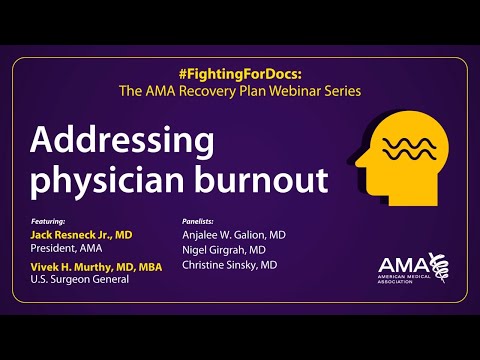 Addressing physician burnout with U.S. Surgeon General Vivek H. Murthy, MD, MBA