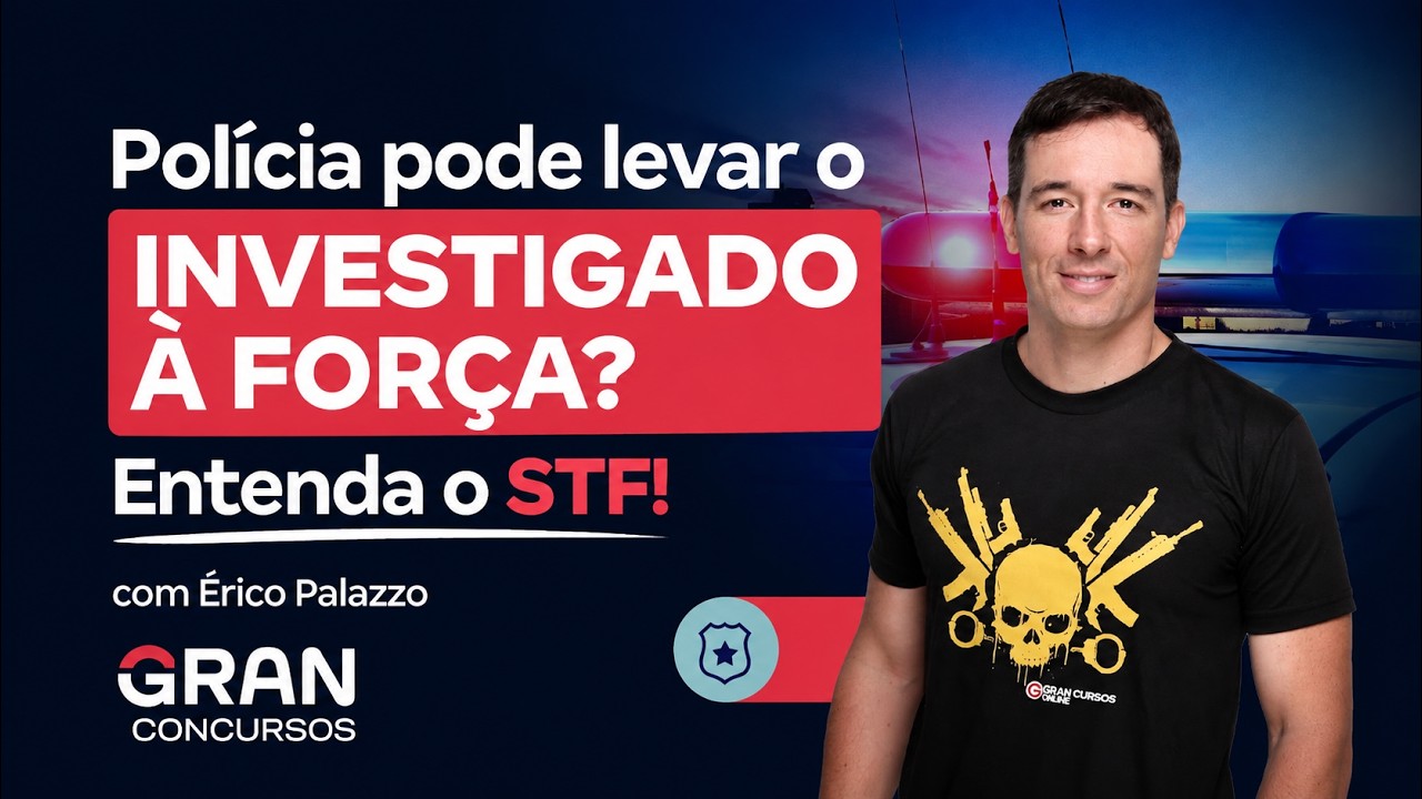 O que o STF diz sobre a CONDUÇÃO COERCITIVA do investigado?