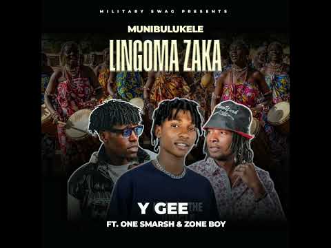 Y Gee ft One Smarsh & Zone Boy Baazah - Munibulukele Lingoma Zaka (Official Audio)