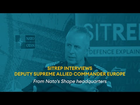 In full: Sitrep LIVE with Deputy Supreme Allied Commander Europe - Nato's most senior UK officer