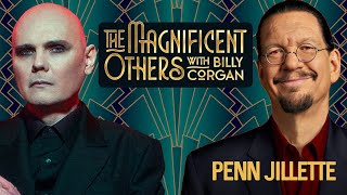 Penn Jillette | The Magnificent Others with Billy Corgan