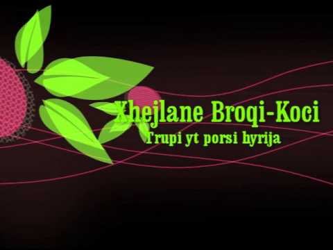 Xhejlane Broqi Koci-Trupi yt porsi hyrija