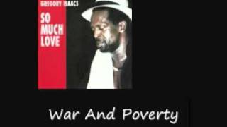G  Isaacs, War And Poverty So Much Love