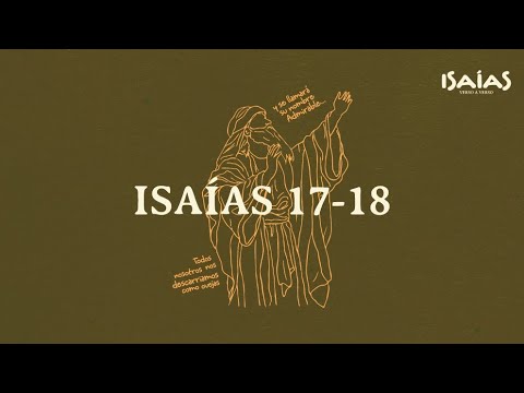 Isaiah 17-18 - Prophecy on Damascus, Judgment on Israel.