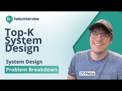 Top-K System Design Interview Breakdown w/ Ex-Meta Senior Manager