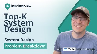 Top-K System Design Interview Breakdown w/ Ex-Meta Senior Manager