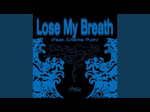 Stray Kids (스트레이키즈) 'Lose My Breath (feat. Charlie Puth)' Official Audio
