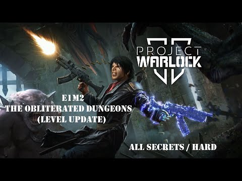 Project Warlock II - E1M2: The Obliterated Dungeons (Level Update / All Secrets)