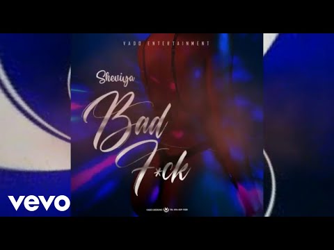 Sheviya - Bad Fuck (Official Audio)