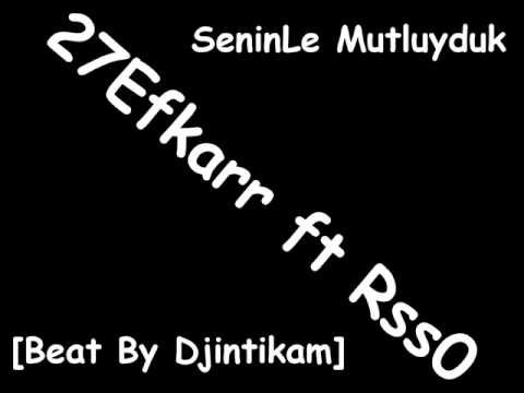 R-ss0 FT 27Efkar [Beat By Djintikam]-SeninLe Mutluyduk