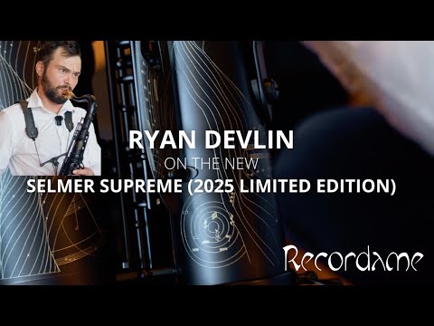 Ryan Devlin plays Selmer Paris LIMITED EDITION Selmer Supreme