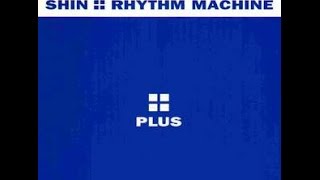 Shin - Rhythm Machine