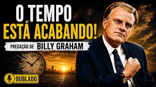 O TEMPO ESTA ACABANDO | BILLY GRAHAM ( DUBLADO )