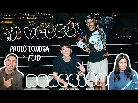 MEXICANOS REACCIONAN II Paulo Londra - A Veces (feat. Feid) [Official Video]