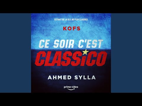 Ce soir c'est Classico (feat. Ahmed Sylla) (Extrait de la bande originale du film Classico)