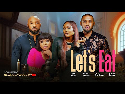 LETS EAT- RUTH KADIRI DEZA THE GREAT SCARLET GOMEZ EDDIE WATSON