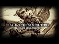 Azhag The Slaughterer Black Metal Tribute