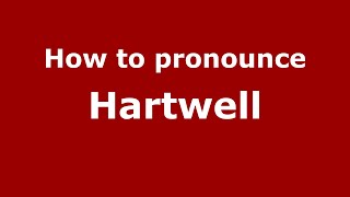 How to pronounce Hartwell